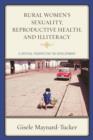 Image for Rural Women&#39;s Sexuality, Reproductive Health, and Illiteracy : A Critical Perspective on Development