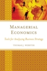 Image for Managerial economics: tools for analyzing business strategy