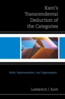 Image for Kant&#39;s transcendental deduction of the categories: unity, representation, and apperception