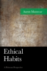 Image for Ethical habits  : a Peircean perspective