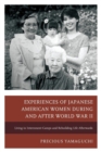 Image for Experiences of Japanese American women during and after World War II  : living in internment camps and rebuilding life afterwards