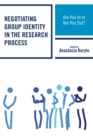 Image for Negotiating group identity in the research process: are you in or are you out?