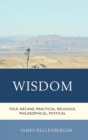 Image for Wisdom: folk, arcane, practical, religious, philosophical, mystical
