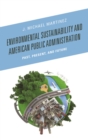 Image for Environmental sustainability and American public administration: past, present, and future