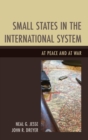 Image for Small states in the international system  : at peace and at war