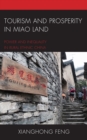 Image for Tourism and prosperity in Miao land  : power and inequality in rural ethnic China