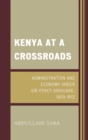 Image for Kenya at a crossroads: administration and economy under Sir Percy Girouard, 1909-1912