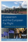Image for Eurasianism and the European far right: reshaping the Europe-Russia relationship