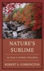 Image for Nature&#39;s sublime  : an essay in aesthetic naturalism