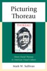Image for Picturing Thoreau : Henry David Thoreau in American Visual Culture