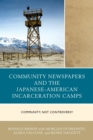 Image for Community Newspapers and the Japanese-American Incarceration Camps: Community, Not Controversy