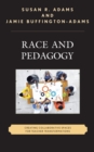 Image for Race and pedagogy  : creating collaborative spaces for teacher transformations