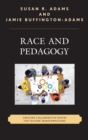 Image for Race and pedagogy: creating collaborative spaces for teacher transformations