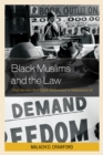 Image for Black Muslims and the Law : Civil Liberties from Elijah Muhammad to Muhammad Ali