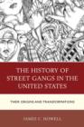 Image for The history of street gangs in the United States  : their origins and ransformations
