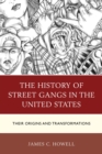 Image for The history of street gangs in the United States: their origins and ransformations