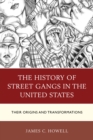 Image for The History of Street Gangs in the United States : Their Origins and Transformations