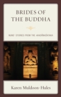 Image for Brides of the Buddha: nuns&#39; stories from the Avadanasataka