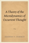 Image for A theory of the microdynamics of occurrent thought