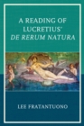 Image for A reading of Lucretius&#39; De rerum natura