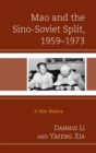 Image for Mao and the Sino-Soviet split, 1959-1973: a new history