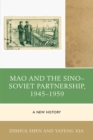 Image for Mao and the Sino-Soviet partnership, 1945-1959: a new history