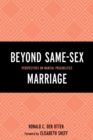 Image for Beyond Same-Sex Marriage : Perspectives on Marital Possibilities