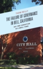 Image for The failure of governance in Bell, California  : big-time corruption in a small town