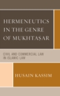 Image for Hermeneutics in the genre of Mukhtasar  : civil and commercial law in Islamic law