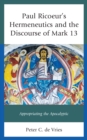 Image for Paul Ricoeur&#39;s Hermeneutics and the Discourse of Mark 13