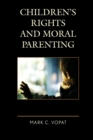 Image for Children&#39;s Rights and Moral Parenting