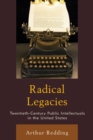 Image for Radical inquiries: essays on twentieth-century public intellectuals in the United States