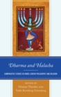 Image for Dharma and Halacha: comparative studies in Hindu-Jewish philosophy and religion