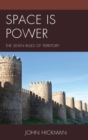 Image for Space is power  : the seven rules of territory