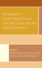 Image for Feminist explorations of Paul Ricoeur&#39;s philosophy