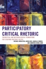 Image for Participatory critical rhetoric: theoretical and methodological foundations for studying rhetoric in situ