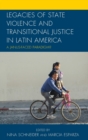 Image for Legacies of state violence and transitional justice in Latin America  : a Janus-faced paradigm?