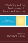 Image for Disability and the Environment in American Literature : Toward an Ecosomatic Paradigm