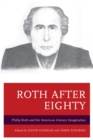 Image for Roth after Eighty : Philip Roth and the American Literary Imagination