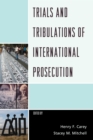 Image for Trials and Tribulations of International Prosecution