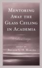 Image for Mentoring away the glass ceiling in academia  : a cultured critique