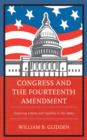 Image for Congress and the Fourteenth Amendment : Enforcing Liberty and Equality in the States