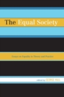 Image for The Equal Society : Essays on Equality in Theory and Practice