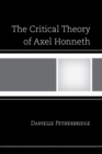 Image for The Critical Theory of Axel Honneth