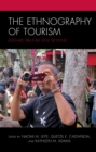 Image for The Ethnography of Tourism: Edward Bruner and Beyond