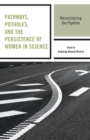 Image for Pathways, potholes, and the persistence of women in science: reconsidering the pipeline