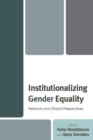 Image for Institutionalizing Gender Equality : Historical and Global Perspectives