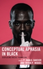 Image for Conceptual aphasia in black  : displacing racial formation
