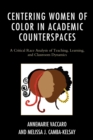 Image for Centering women of color in academic counterspaces: a critical race analysis of teaching, learning, and classroom dynamics