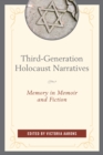 Image for Third-Generation Holocaust Narratives : Memory in Memoir and Fiction